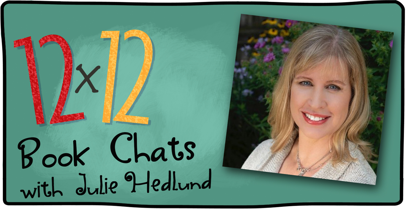 12 x 12 Book Chat with Julie Hedlund